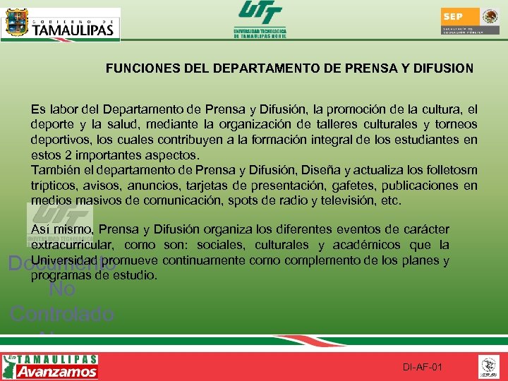 FUNCIONES DEL DEPARTAMENTO DE PRENSA Y DIFUSION Es labor del Departamento de Prensa y