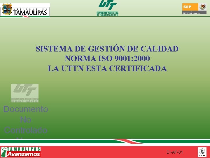 SISTEMA DE GESTIÓN DE CALIDAD NORMA ISO 9001: 2000 LA UTTN ESTA CERTIFICADA Documento