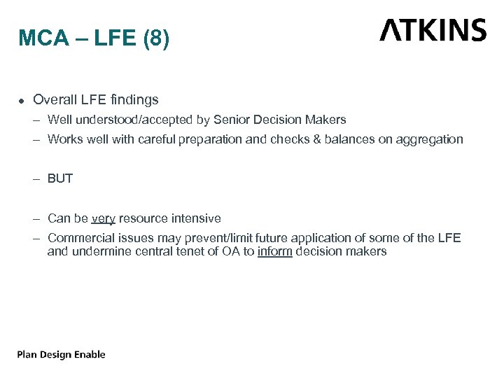 MCA – LFE (8) ● Overall LFE findings – Well understood/accepted by Senior Decision