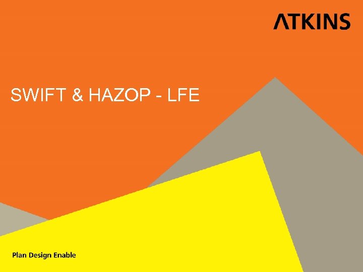 SWIFT & HAZOP - LFE 