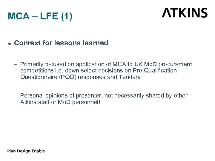 MCA – LFE (1) ● Context for lessons learned – Primarily focused on application