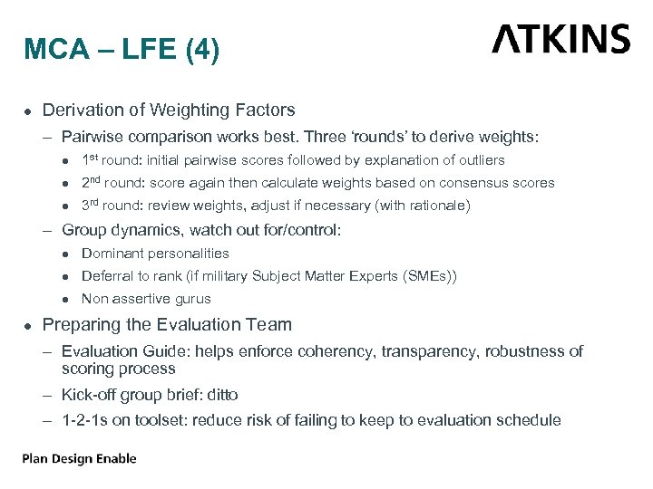 MCA – LFE (4) ● Derivation of Weighting Factors – Pairwise comparison works best.