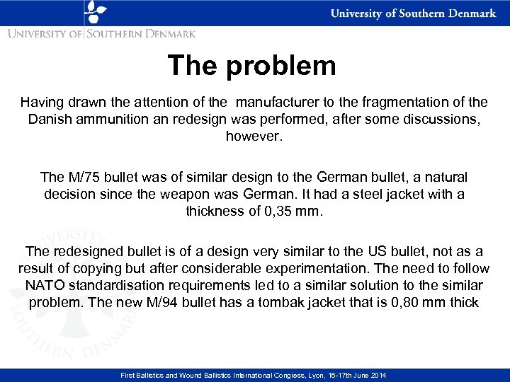 The problem Having drawn the attention of the manufacturer to the fragmentation of the