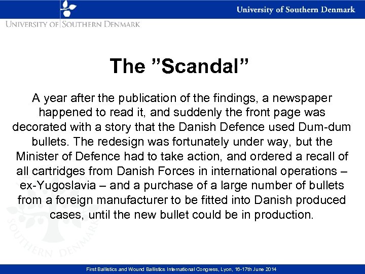 The ”Scandal” A year after the publication of the findings, a newspaper happened to