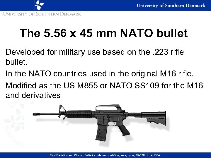 The 5. 56 x 45 mm NATO bullet Developed for military use based on
