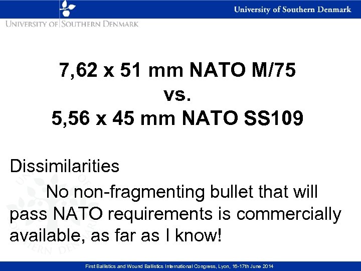 7, 62 x 51 mm NATO M/75 vs. 5, 56 x 45 mm NATO
