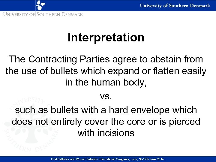 Interpretation The Contracting Parties agree to abstain from the use of bullets which expand