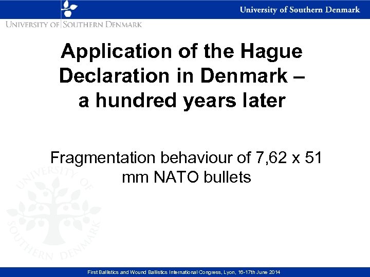 Application of the Hague Declaration in Denmark – a hundred years later Fragmentation behaviour