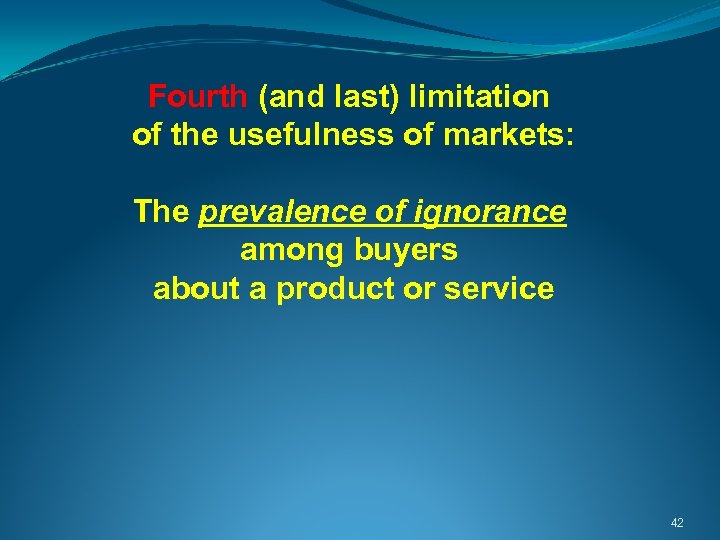 Fourth (and last) limitation of the usefulness of markets: The prevalence of ignorance
