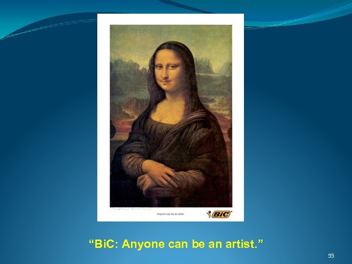  “Bi. C: Anyone can be an artist. ” 55 