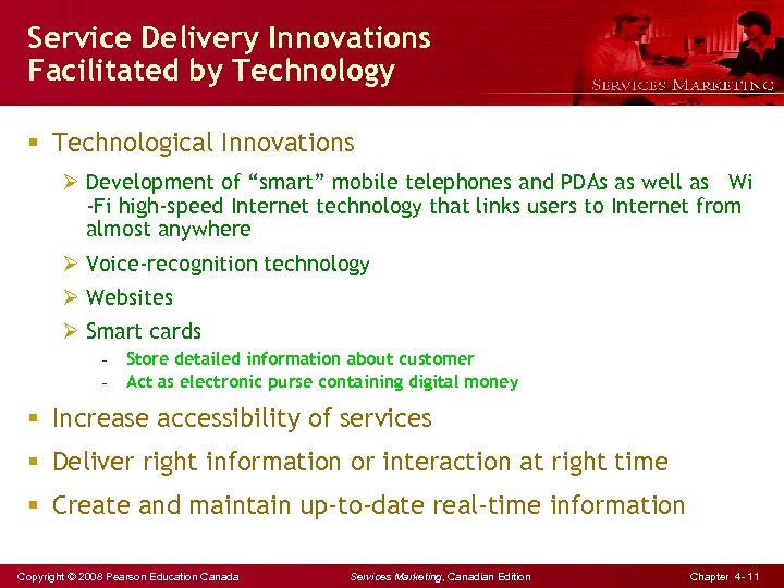 Service Delivery Innovations Facilitated by Technology § Technological Innovations Ø Development of “smart” mobile