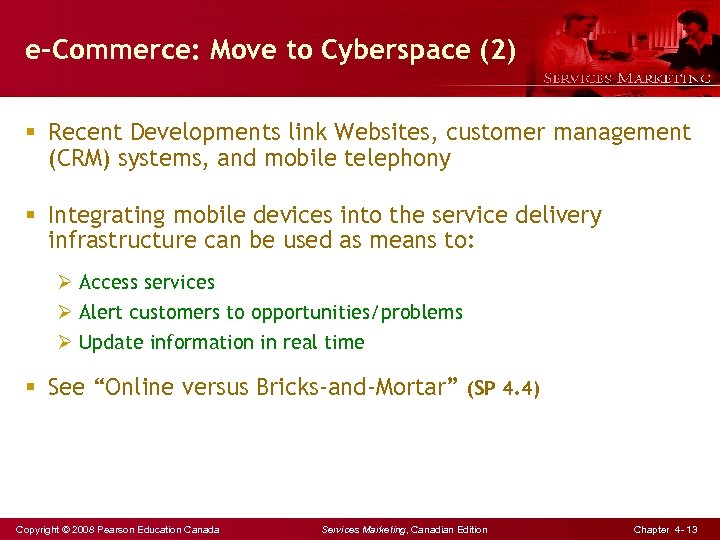 e-Commerce: Move to Cyberspace (2) § Recent Developments link Websites, customer management (CRM) systems,