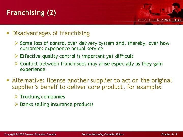 Franchising (2) § Disadvantages of franchising Ø Some loss of control over delivery system