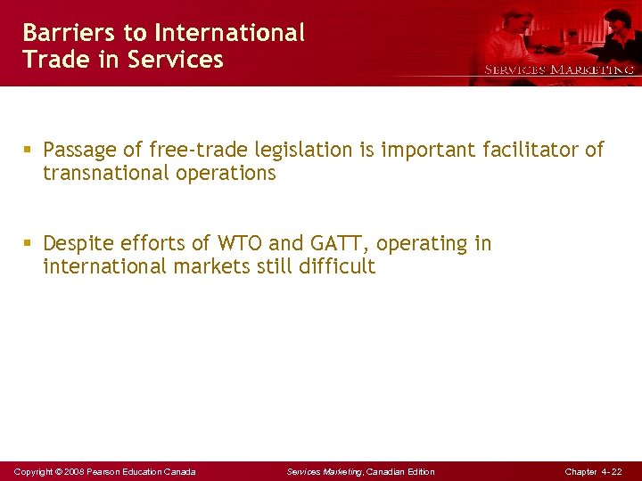 Barriers to International Trade in Services § Passage of free-trade legislation is important facilitator