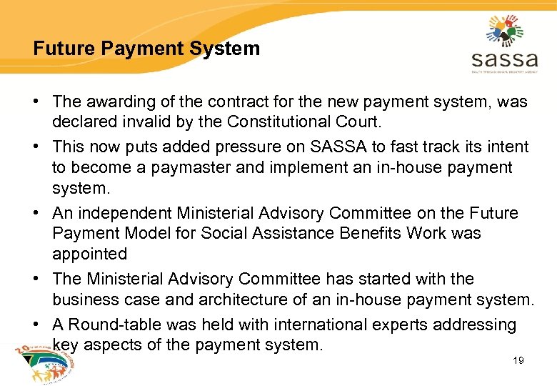Future Payment System • The awarding of the contract for the new payment system,