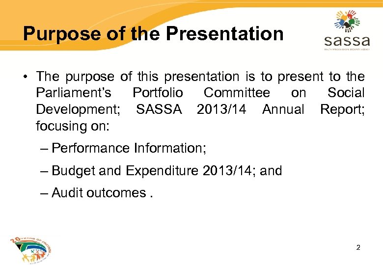 Purpose of the Presentation • The purpose of this presentation is to present to