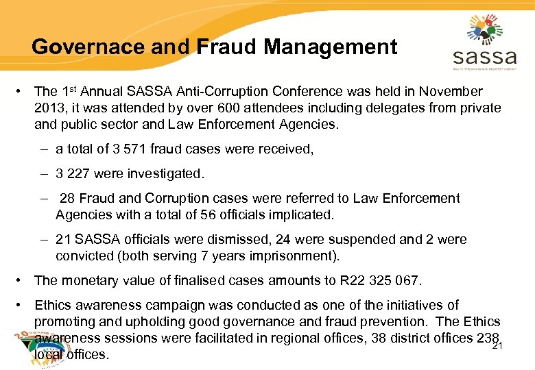 Governace and Fraud Management • The 1 st Annual SASSA Anti-Corruption Conference was held