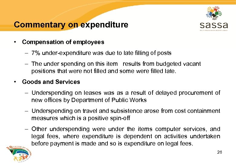 Commentary on expenditure • Compensation of employees – 7% under-expenditure was due to late