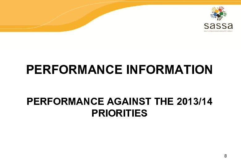PERFORMANCE INFORMATION PERFORMANCE AGAINST THE 2013/14 PRIORITIES 8 