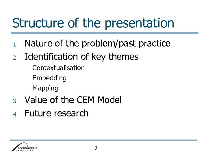 Structure of the presentation 1. 2. Nature of the problem/past practice Identification of key