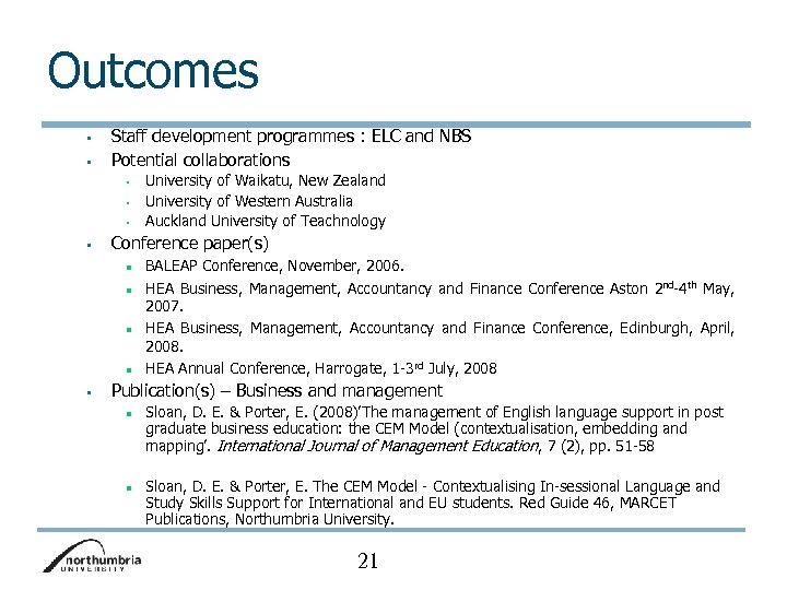 Outcomes § § Staff development programmes : ELC and NBS Potential collaborations § §