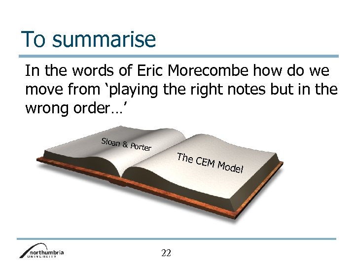 To summarise In the words of Eric Morecombe how do we move from ‘playing