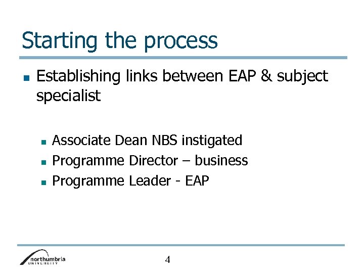 Starting the process n Establishing links between EAP & subject specialist n n n