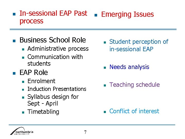 n n In-sessional EAP Past process Business School Role n n n Administrative process