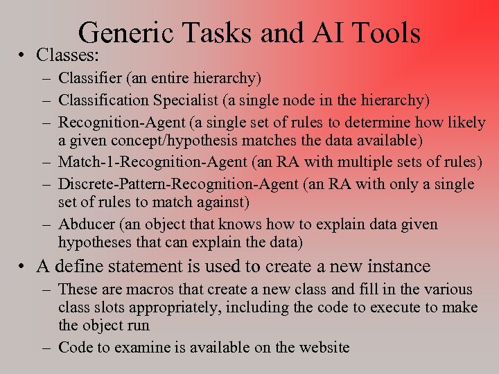 Generic Tasks and AI Tools • Classes: – Classifier (an entire hierarchy) – Classification