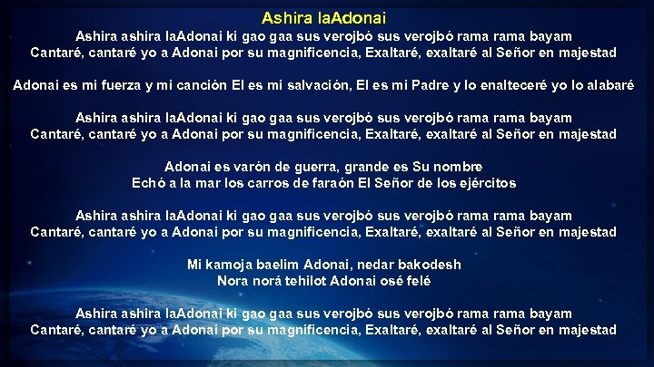 Ashira la. Adonai Ashira ashira la. Adonai ki gao gaa sus verojbó rama bayam