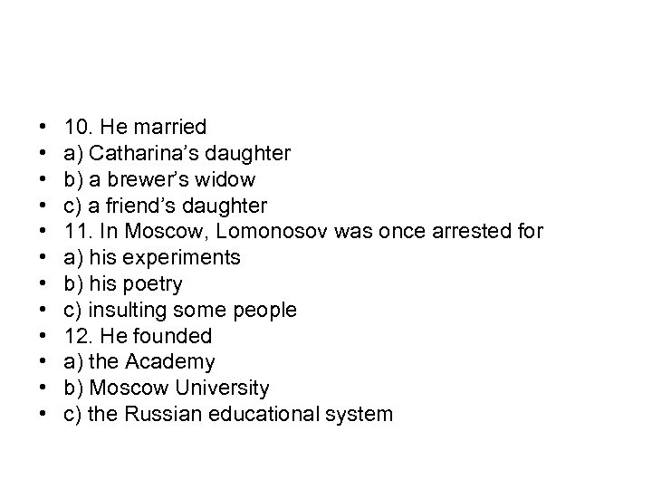  • • • 10. He married a) Catharina’s daughter b) a brewer’s widow