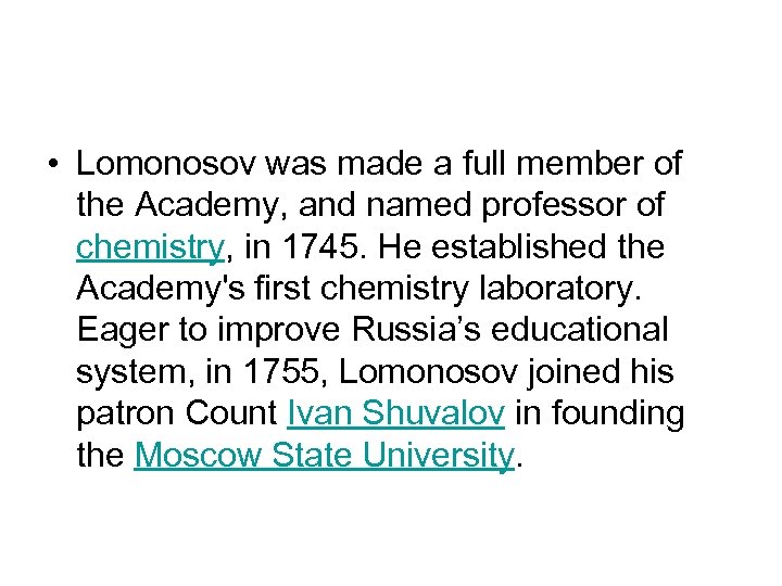  • Lomonosov was made a full member of the Academy, and named professor
