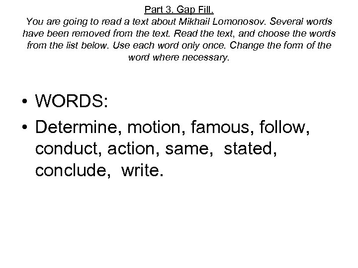 Part 3. Gap Fill. You are going to read a text about Mikhail Lomonosov.