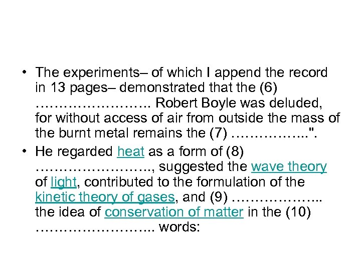 • The experiments– of which I append the record in 13 pages– demonstrated
