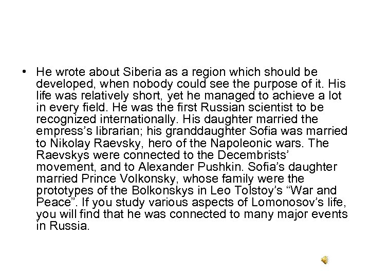  • He wrote about Siberia as a region which should be developed, when