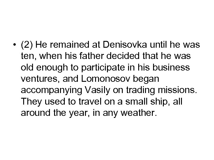  • (2) He remained at Denisovka until he was ten, when his father
