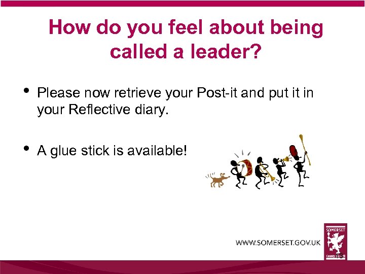 How do you feel about being called a leader? • Please now retrieve your