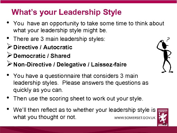 What’s your Leadership Style • You have an opportunity to take some time to