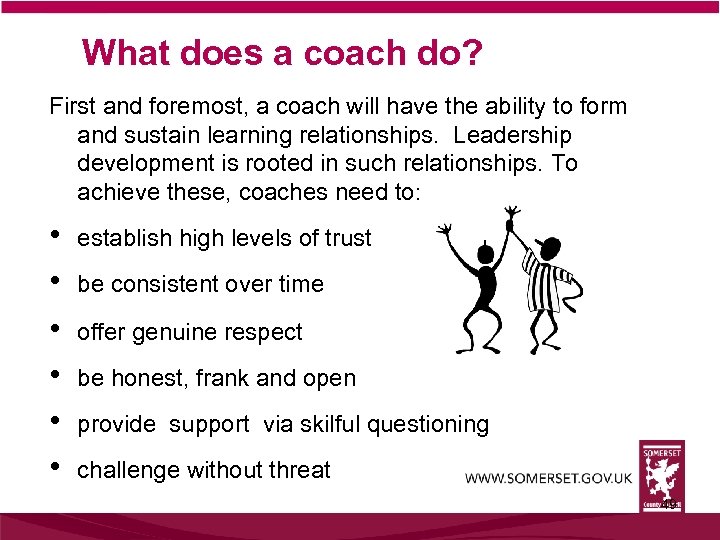What does a coach do? First and foremost, a coach will have the ability