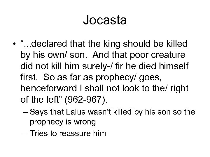 Jocasta • “. . . declared that the king should be killed by his