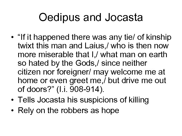 Oedipus and Jocasta • “If it happened there was any tie/ of kinship twixt