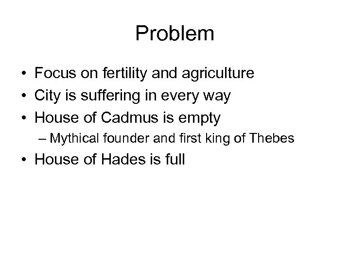 Problem • Focus on fertility and agriculture • City is suffering in every way