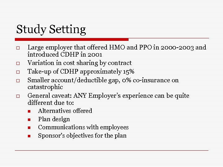 Study Setting o o o Large employer that offered HMO and PPO in 2000