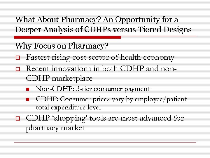 What About Pharmacy? An Opportunity for a Deeper Analysis of CDHPs versus Tiered Designs