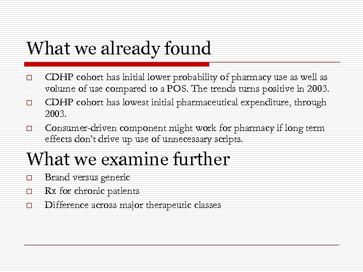 What we already found o o o CDHP cohort has initial lower probability of