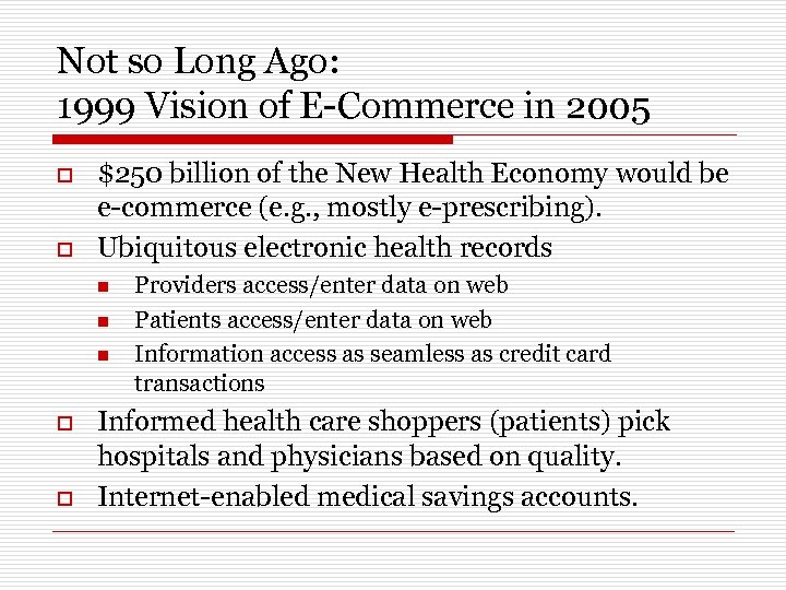 Not so Long Ago: 1999 Vision of E-Commerce in 2005 o o $250 billion