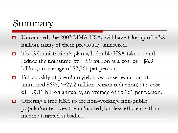 Summary o o Untouched, the 2003 MMA HSAs will have take-up of ~3. 2