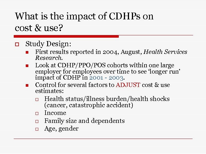 What is the impact of CDHPs on cost & use? o Study Design: n