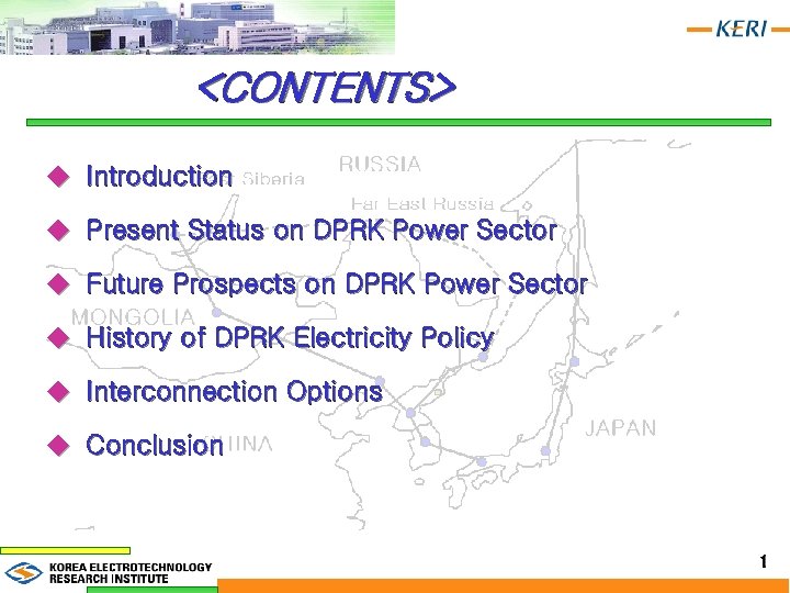 <CONTENTS> u Introduction u Present Status on DPRK Power Sector u Future Prospects on