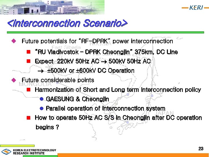 <Interconnection Scenario> u Future potentials for “RF-DPRK” power interconnection n “RU Vladivostok – DPRK